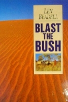 Len Beadell - Blast the Bush - Click for more info