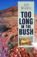Len Beadell - Too Long in the Bush - Click for more info